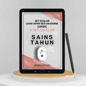 DLP SET UJIAN AKHIR SESI AKADEMIK SAINS TAHUN 6 (UASA 2024) [EDISI IBU BAPA]